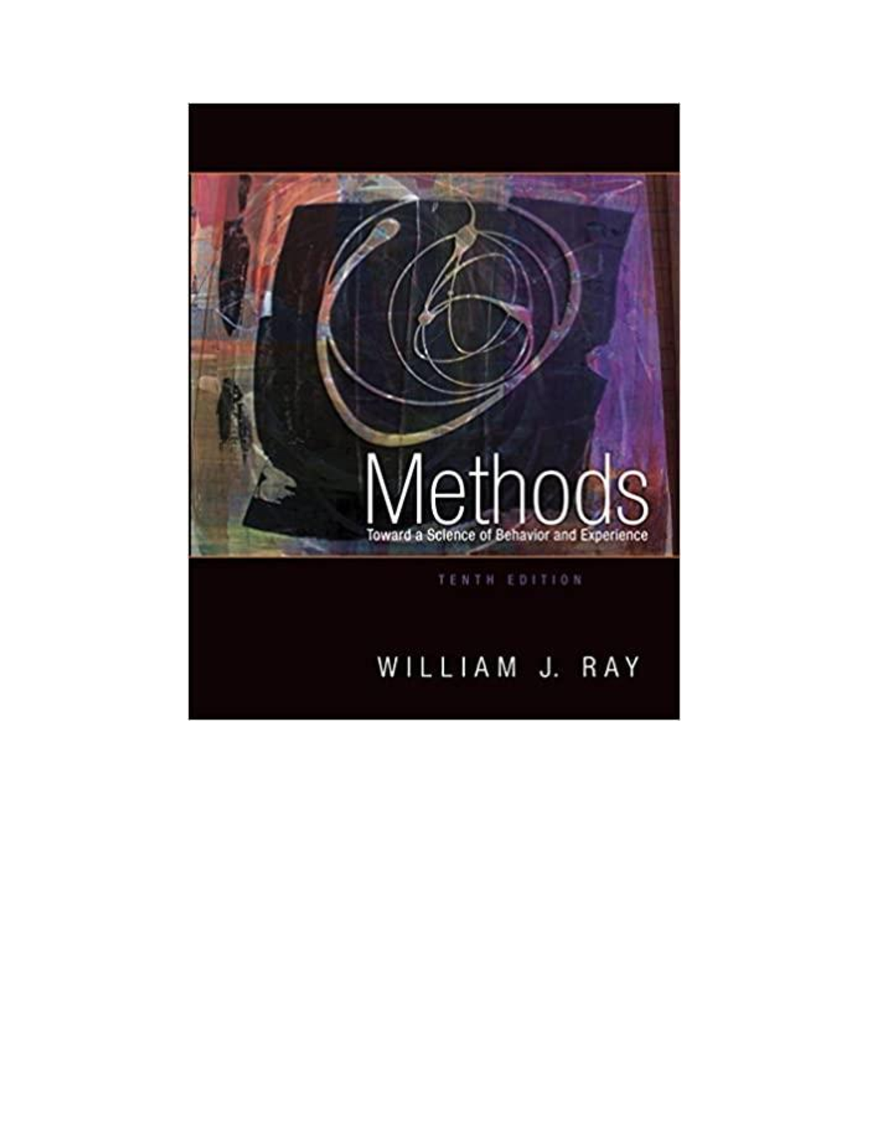 Preview image for Instructor’s Manual with Test Bank Methods Toward a Science of Behavior and Experience TENTH EDITION William J. Ray Pennsylvania State University (all chapters) questions/ answers